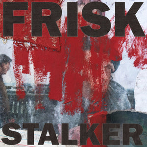 Frisk - Stalker LP - Vinyl - Iron Lung