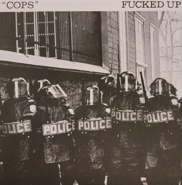 Fucked Up - Cops 7" - Vinyl - Fucked Up