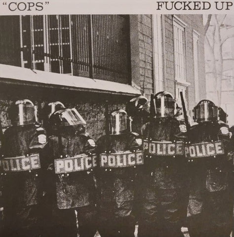 Fucked Up - Cops 7" - Vinyl - Fucked Up