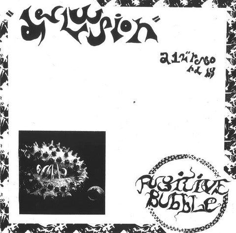 Fugitive Bubble - Delusion LP - Vinyl - Sorry State