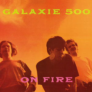 Galaxie 500 - On Fire LP - Vinyl - 20 20 20