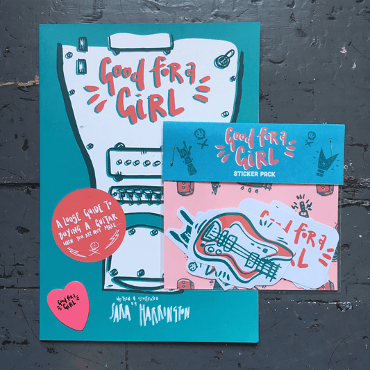 Good For A Girl - Zine, Sticker Pack & Plectrum - Zine - Sara Harrington