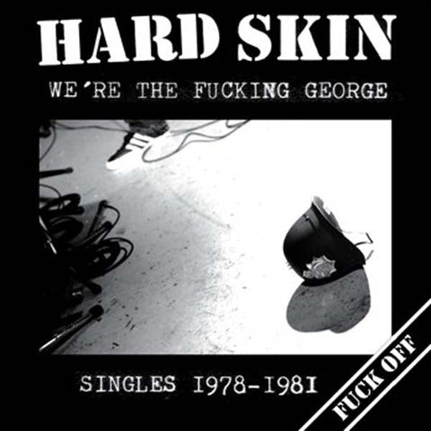 Hard Skin - We're The Fucking George LP - Vinyl - JT Classics