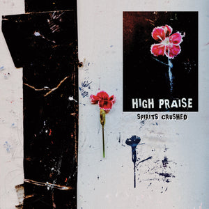 High Praise - Spirits Crushed 7" - Vinyl - Crew Cuts