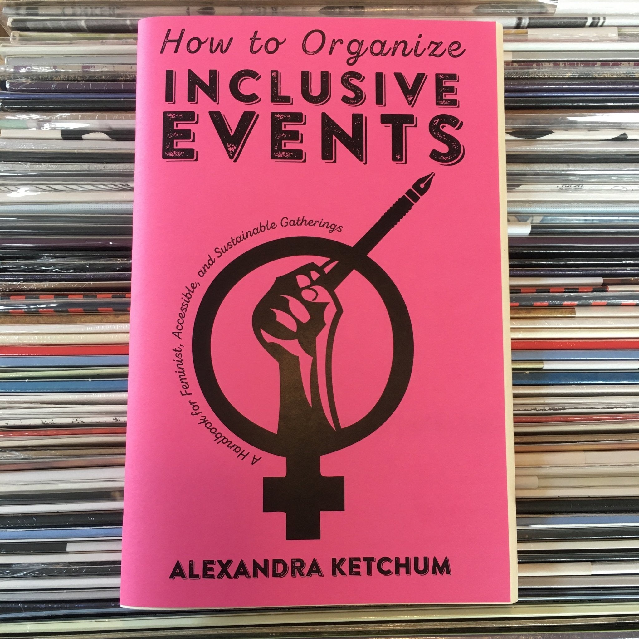How To Organise Inclusive Events: 'A Handbook for Feminist, Accessible, and Sustainable Gatherings' Zine - Zine - Microcosm
