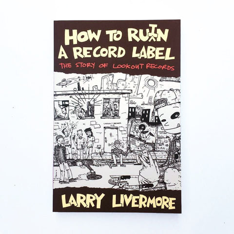 How To Ruin a Record Label - Larry Livermore - Zine - Books