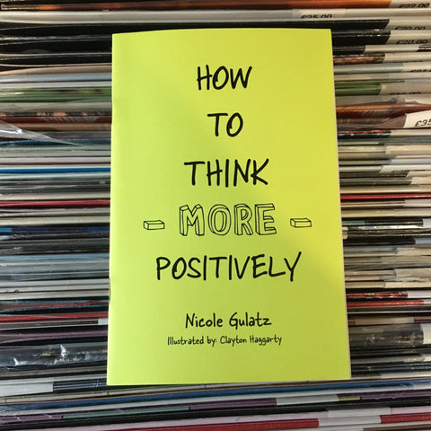How To Think More Positively ZINE - Zine - Microcosm