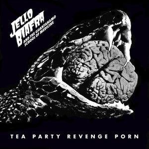 Jello Biafra & The Guantanamo School of Medicine - Tea Party Revenge... LP - Vinyl - Alternative Tentacles