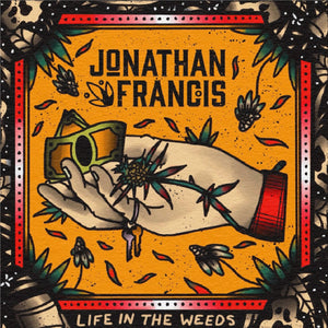 Jonathan Francis - Life in the Weeds LP - Vinyl - Chunksaah