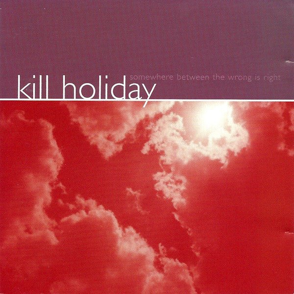 Kill Holiday - Somewhere Between The Wrong Is Right LP - Vinyl - Revelation