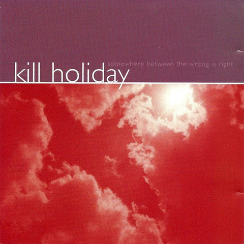 Kill Holiday - Somewhere Between The Wrong Is Right LP - Vinyl - Revelation