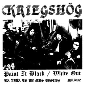 Kriegshog - Paint It Black/White Out 7" - Vinyl - La Vida Es Un Mus