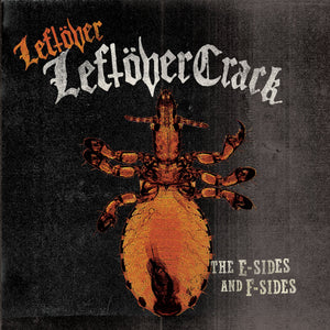 Leftover Crack - The E-Sides and F-Sides 2xLP - Vinyl - Fat Wreck