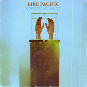 Like Pacific - Control My Sanity LP - Vinyl - Pure Noise
