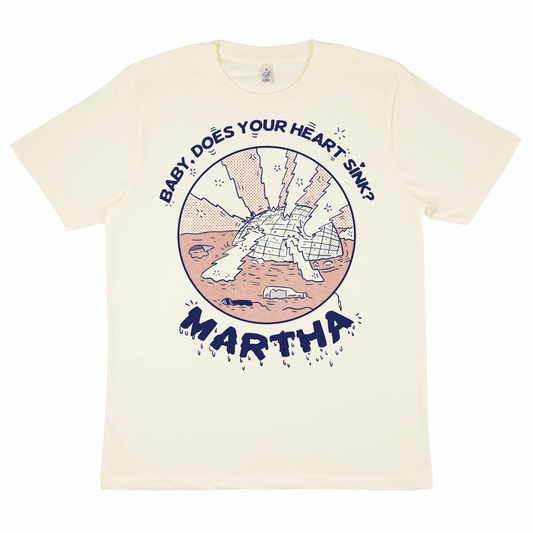 Martha - Baby, Does Your Heart Sink? Shirt (pre-order) - Merch - Martha