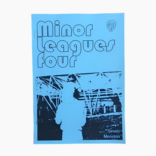 Minor Leagues #3 & #4 - Simon Moreton - Zine - S Moreton