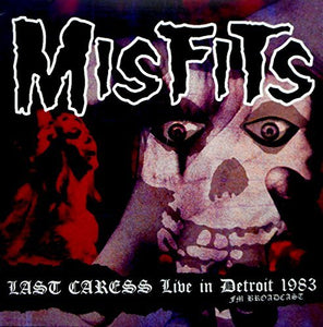 Misfits - Last Caress: Live In Detroit 1983 LP - Vinyl - Radio X