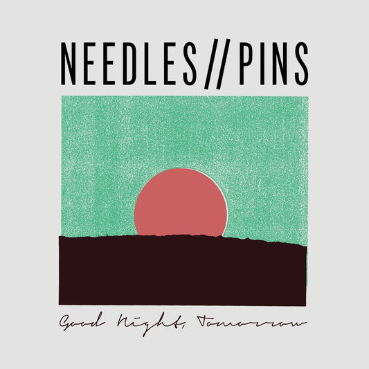 Needles//Pins - Good Night, Tomorrow LP - Vinyl - Dirt Cult