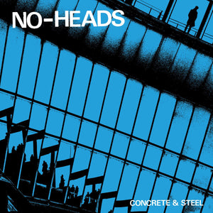 No-Heads - Concrete & Steel 7" - Vinyl - Pressure Press