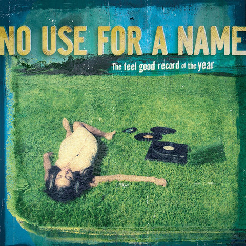 No Use For A Name - The Feel Good Record Of The Year LP - Vinyl - Fat Wreck