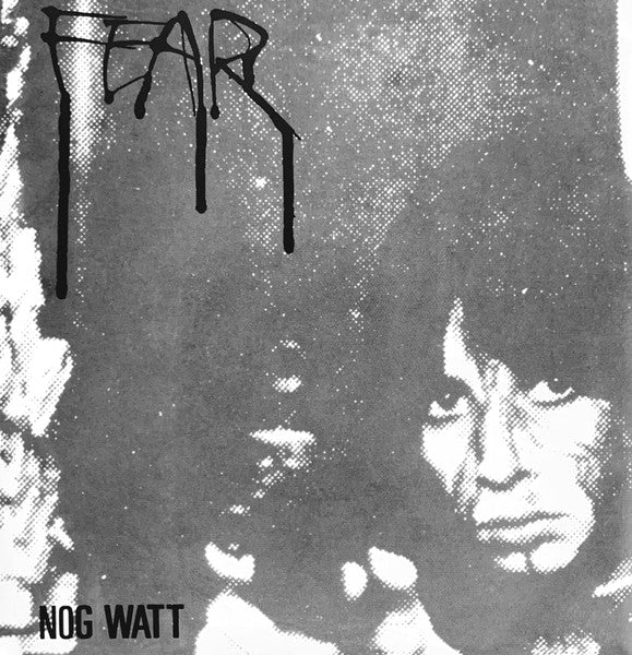 Nog Watt - Fear 7" - Vinyl - Final Doomsday