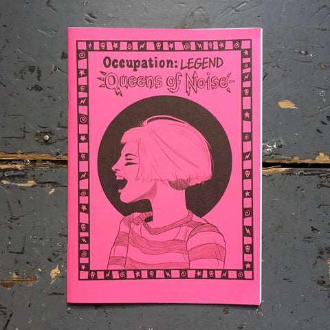 Occupation: Legend - Queens of Noise - Zine - Claire O Draws