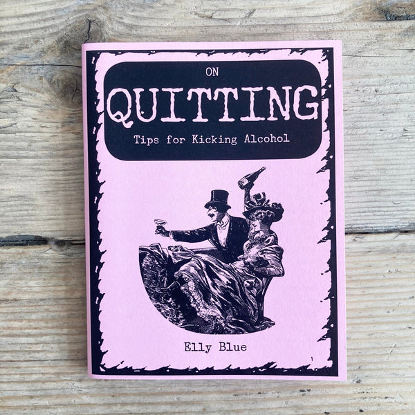 On Quitting: Tips for Kicking Alcohol - Zine - Microcosm