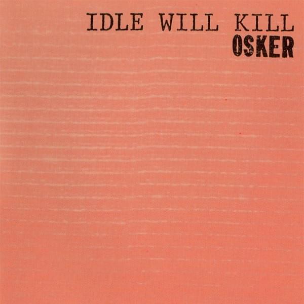 Osker - Idle Will Kill LP - Vinyl - Epitaph