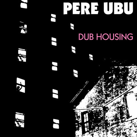 Pere Ubu - Dub Housing LP - Vinyl - Fire