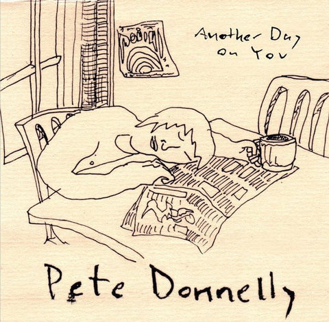 Pete Donnelly - Another Day On You LP - Vinyl - Dead Broke Rekerds