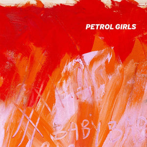 Petrol Girls - Baby LP - Vinyl - Hassle