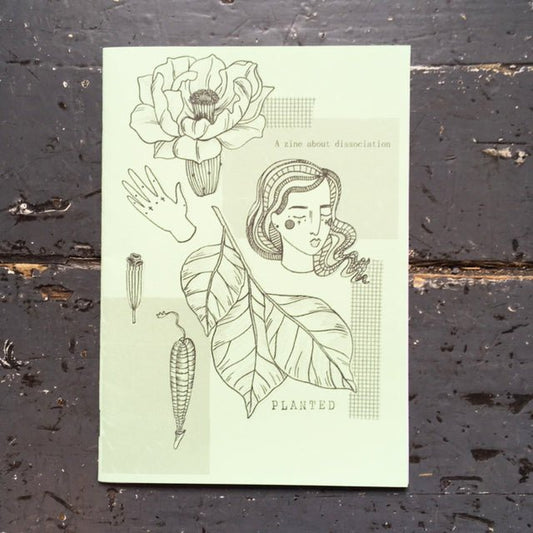 Planted: A Zine About Dissociation - Zine - Polly Richards