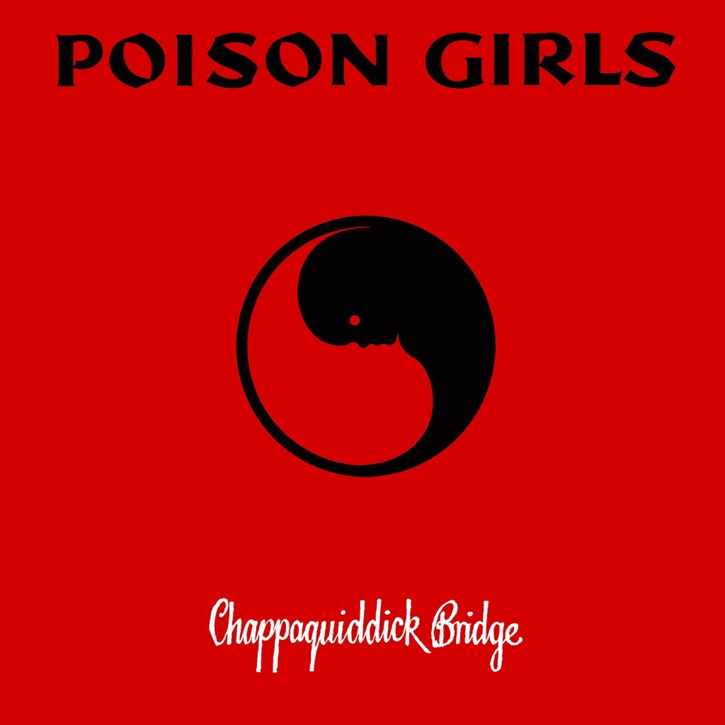 Poison Girls ‎– Chappaquiddick Bridge LP - Vinyl - Water Wing