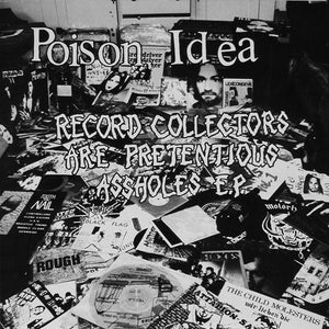 Poison Idea - Record Collectors Are Pretentious Assholes LP - Vinyl - Taang