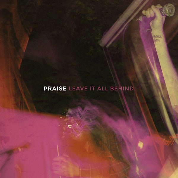 Praise - Leave It All Behind LP - Vinyl - React!