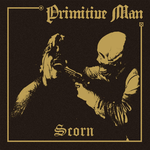 Primitive Man - Scorn LP - Vinyl - Relapse