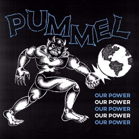 Pummel - Our Power 7" - Vinyl - Atomic Action