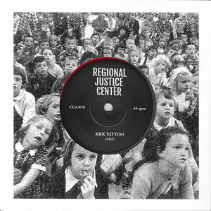 Regional Justice Center - KKK Tattoo 7" - Vinyl - Closed Casket Activities