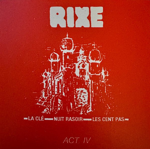 Rixe - Act IV 7" - Vinyl - La Vida Es Un Mus