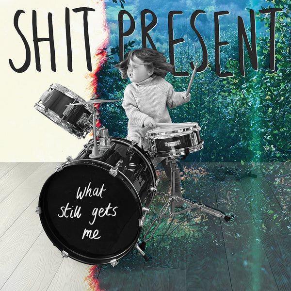 Shit Present - What Still Gets Me LP - Vinyl - Specialist Subject Records