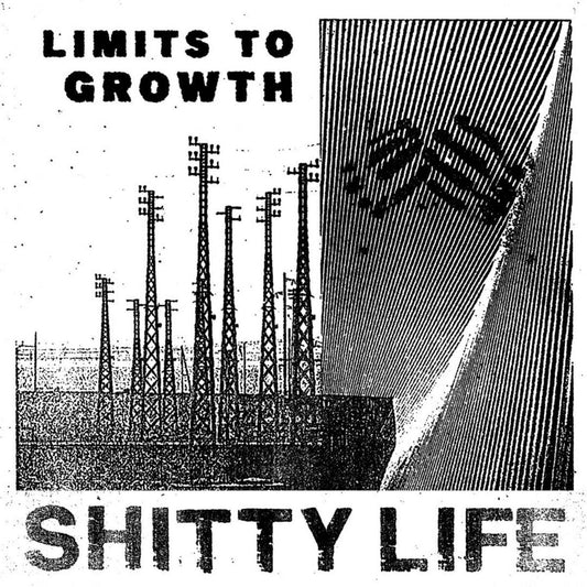 Shitty Life - Limits To Growth 7" - Vinyl - 11pm