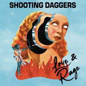 Shooting Daggers - Love & Rage LP - Vinyl - New Heavy Sounds