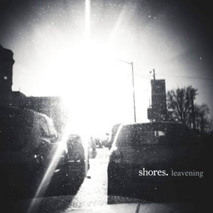 Shores ‎- Leavening LP - Vinyl - No Idea