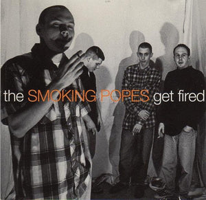 Smoking Popes - Get Fired LP - Vinyl - Asian Man