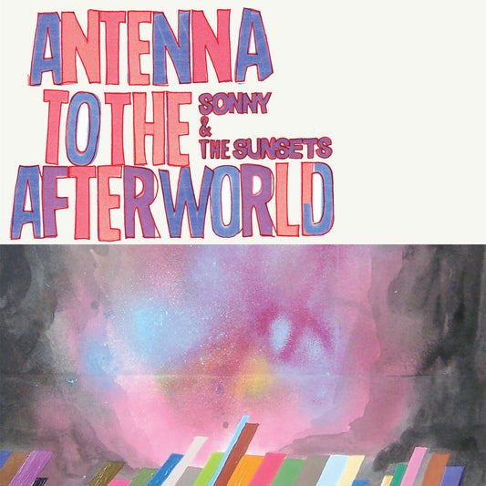 Sonny and the Sunsets - Antenna To The Afterworld LP - Vinyl - Polyvinyl