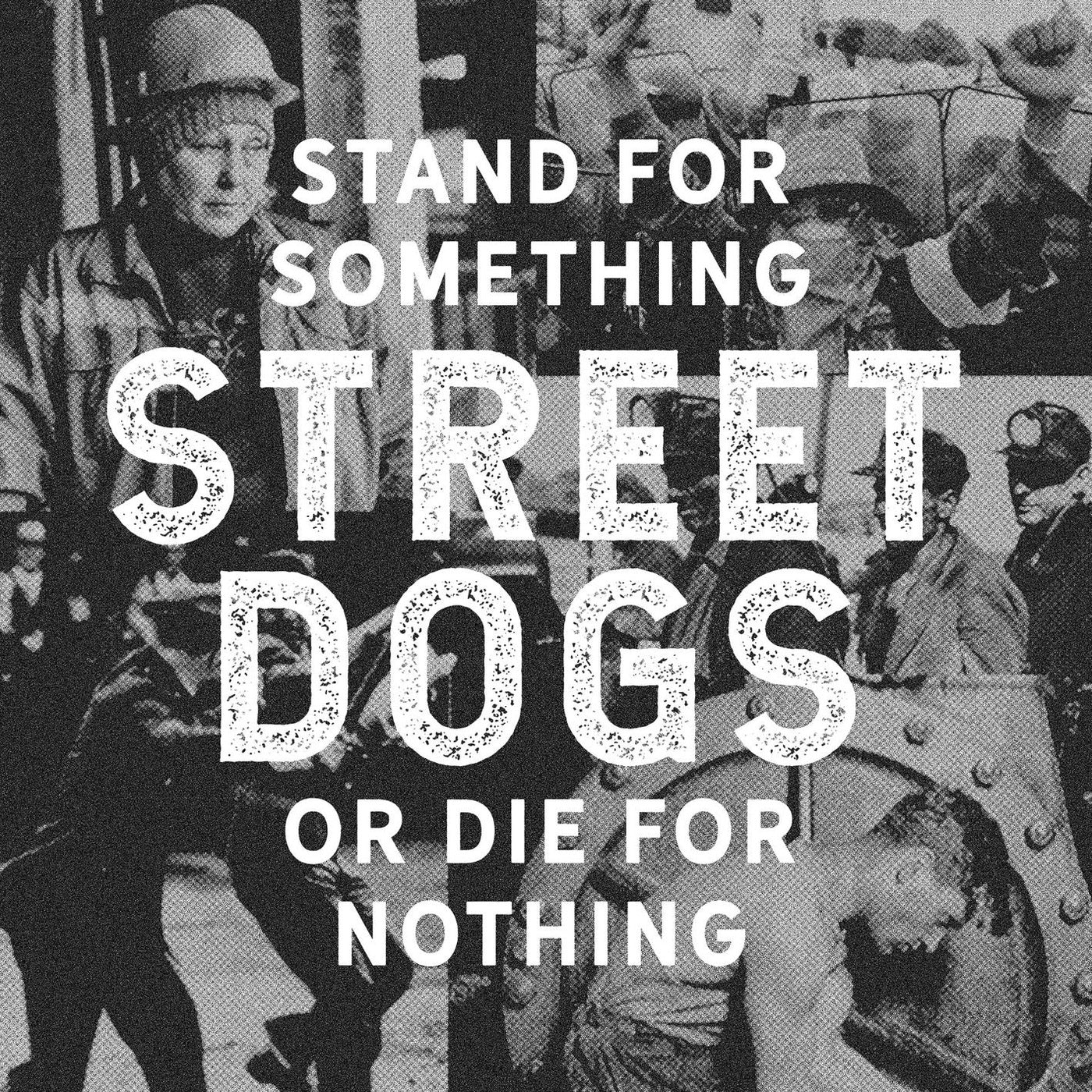 Street Dogs - Stand For Something Or Die For Nothing LP - Vinyl - Century Media