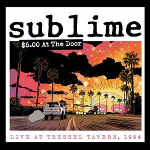 Sublime - $5.00 At The Door, Live at Tressel Tavern, 1994 LP - Vinyl - Surf Dog Records