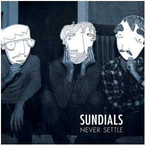 Sundials - Never Settle CD - CD - Traffic Street