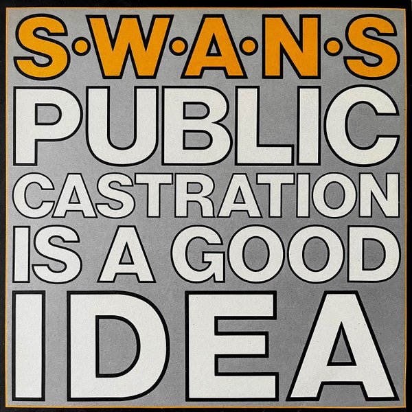 Swans - Public Castration Is A Good Idea LP - Vinyl - Mute