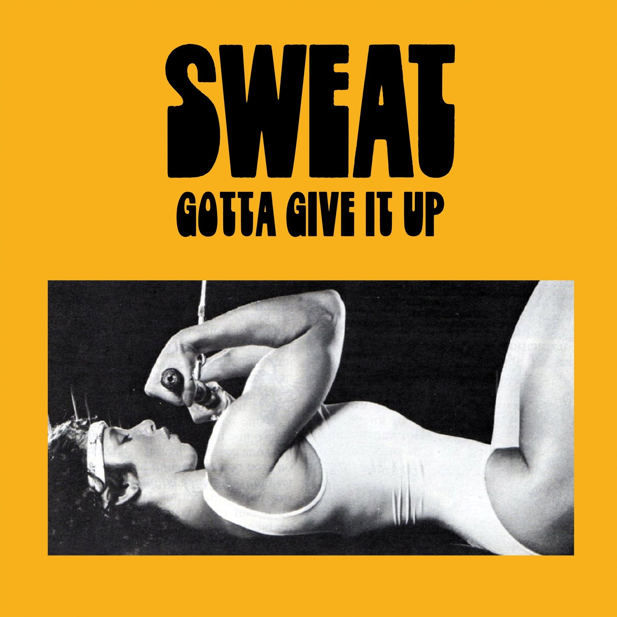 Sweat - Gotta Give It Up LP - Vinyl - Pirates Press